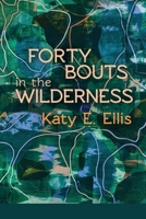 Forty Bouts in the Wilderness B0DSTHY25S Book Cover