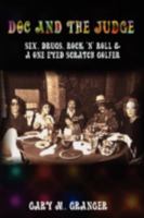 Doc and the Judge: Sex, Drugs, Rock 'n' Roll & a One Eyed Scratch Golfer 1934588423 Book Cover