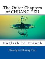 The Outer Chapters of CHUANG TZU: English to French 1984139282 Book Cover