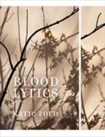 Blood Lyrics: Poems 1555976921 Book Cover