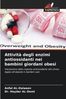 Attività degli enzimi antiossidanti nei bambini giordani obesi 6206890376 Book Cover