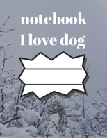 i love dog notebook: notebook for dog lovers and animal lovers, notebook gift for thanksgiving, journal book for thanksgiving journal and lined book for dog lovers (8.5/11) inches 120 pages, notebook  1708136304 Book Cover