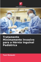 Tratamento Minimamente Invasivo para a Hérnia Inguinal Pediátrica 6205815249 Book Cover