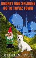 Rodney and Splodge go to Topaz Town 0993134807 Book Cover