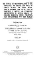 The Findings and Recommendations of the Department of Defense Task Force on Mental Health, the Army's Mental Health Advisory Team Reports, and Department of Defense and Service-Wide Improvements in Me 1984087754 Book Cover