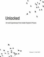 Unlocked: Art and Experiences from Inside Virginia's Prisons, vol. 5 1962841413 Book Cover