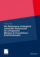 Die Bedeutung Strategisch Wertvoller Ressourcen Fur Erfolgreiche Mergers & Acquisitions-Entscheidungen 3834931446 Book Cover