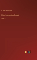 Historia general de España: Tomo 6 127611057X Book Cover
