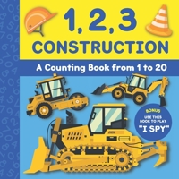 1, 2, 3 Construction: A counting book from 1 to 20 | I Spy B09HG2L5DH Book Cover