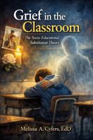 Grief in the Classroom: The Socio-Educational Substitution Theory B0GVZFQ11D Book Cover