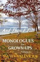 And Then I Fell: Monologues for Grown-Ups, Volume 1 0995224625 Book Cover