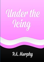 Under the Icing 1291457348 Book Cover