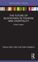 The Future of Blockchain in Tourism and Hospitality: Global Insights 1032861649 Book Cover