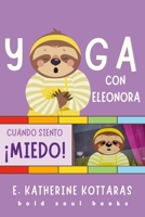 Yoga Con Eleonora: Cuando Siento Miedo! 1257984012 Book Cover