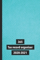 365 tax record organiser 2020-2021: The compact monthly organisational ledger for the self employed and small business to plan goals, record receipts, ... profit and loss - Turquoise leather effect B084Z2P5R3 Book Cover