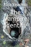 The Vampire Identity: Journey to California 1717928528 Book Cover