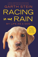 Racing in the Rain: My Life as a Dog 0062015745 Book Cover