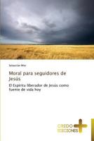 Moral Para Seguidores de Jesus 3639520289 Book Cover