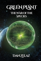GREEN PLANT: The War of the Species (The Protégée) 1962980251 Book Cover
