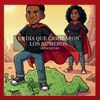 El Dia Que Cambiaron Los Numeros B0GMDFJ9M4 Book Cover