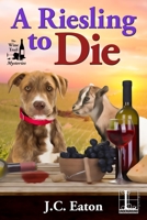 A Riesling to Die 1516108019 Book Cover