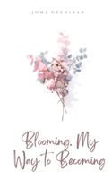 Blooming. My Way to Becoming 9395755199 Book Cover