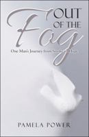Out of the Fog Undo: One Man's Journey from Stroke to Hope 1973608723 Book Cover