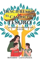 DESCIFREMOS EL CAMINO DEL TESORO: La Unión Familiar en Juego. (Spanish Edition) B0CKD3YBGK Book Cover