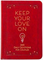 Keep Your Love On: 365 Daily Devotions for Couples 1424563941 Book Cover
