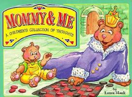 Mommy & Me: A Children's Collection of Thoughts 1562453114 Book Cover