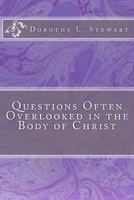 Questions Often Overlooked in the Body of Christ 1470025795 Book Cover
