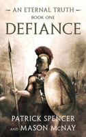 Defiance: A tale of the Spartans and the Battle of Thermopylae 0692114386 Book Cover