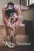 The Music Box: Act One B08B7KXZTK Book Cover
