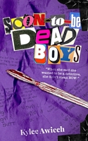 Soon-to-be Dead Boys B0B7QM3GVY Book Cover
