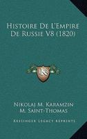 Histoire De L'Empire De Russie V8 (1820) 1167651243 Book Cover