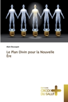 Le Plan Divin pour la Nouvelle �re 1074581474 Book Cover