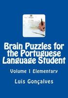 Brain Puzzles for the Portuguese Language Student: Elementary 1452830622 Book Cover