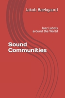 Sound Communities: Jazz Labels around the World B0CD91YL36 Book Cover