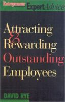 Attracting & Rewarding Outstanding Employees (Entrepreneur Magazine's Expert Advice) 1891984306 Book Cover