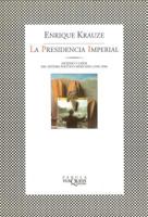 La Presidencia Imperial: Ascenso y caida del sistema politico mexicano (1949-1996) 968772322X Book Cover