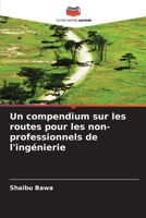 Un compendium sur les routes pour les non-professionnels de l'ingénierie (French Edition) 6208388317 Book Cover