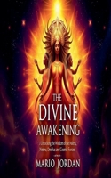 The Divine Awakening: Unlocking The Wisdom Of The Ntieru, Neteru, Oreishas and Cosmic Forces B0FNT7GZR7 Book Cover