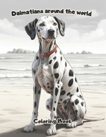 Dalmatians around the World B0CVXPSQ11 Book Cover