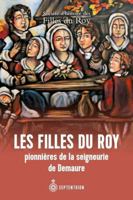 LES FILLES DU ROY, PIONNIERES DE LA SEUGNEURIE DE SAINT-AUGUSTIN- 2897915609 Book Cover