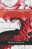 The Malevolent Vine 1516865057 Book Cover