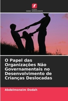 O Papel das Organizações Não Governamentais no Desenvolvimento de Crianças Deslocadas 620567338X Book Cover