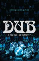 Dub: Finding Ceremony 1478006455 Book Cover