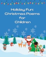 Holiday Fun: Christmas Poems for Children B0BMZRDJKV Book Cover