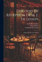 Discours De Réception De M. F. De Lesseps: Réponse De M. Ernest Renan 1021384887 Book Cover