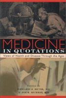Medicine in Quotations: Views of Health and Disease Through the Ages 0943126835 Book Cover